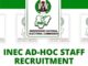 INEC Adhoc Staff Recruitment