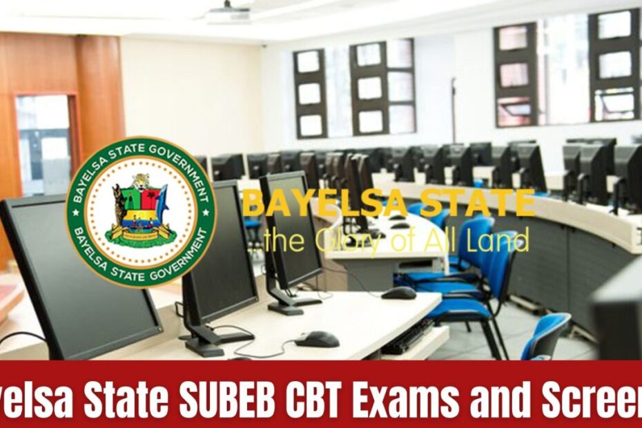 Bayelsa SUBEB CBT Exams & Screening Dates