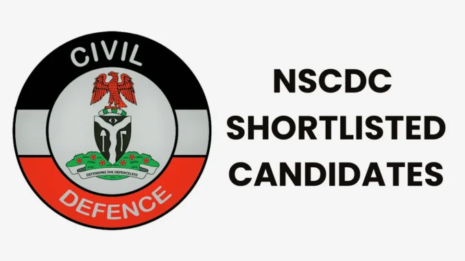NSCDC Shortlisted Candidates